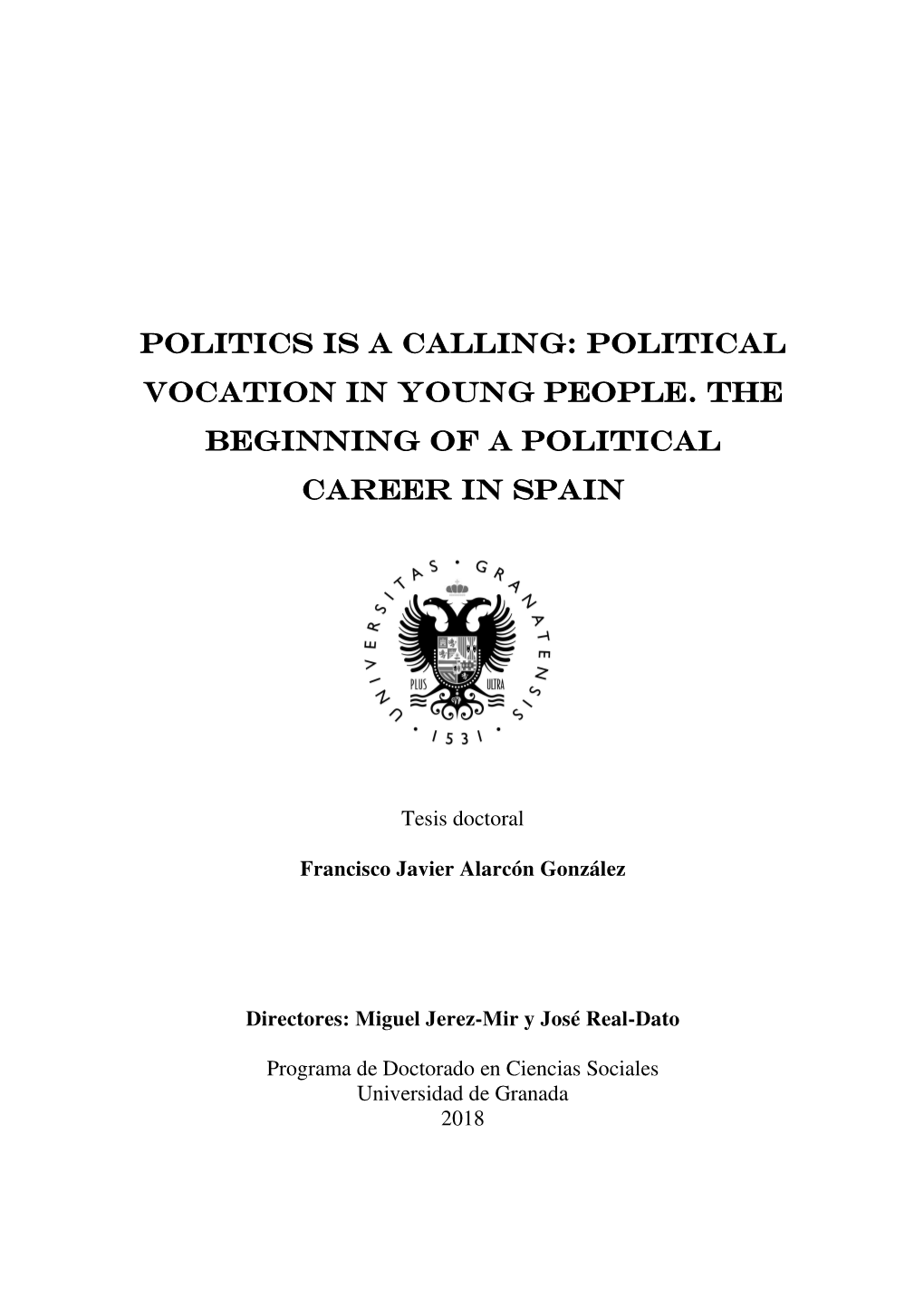 Politics Is a Calling: Political Vocation in Young People. the Beginning of a Political Career in Spain