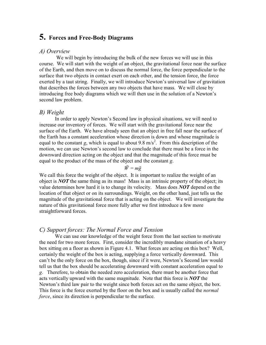 5. Forces and Free-Body Diagrams A) Overview B) Weight C) Support Forces: the Normal Force and Tension