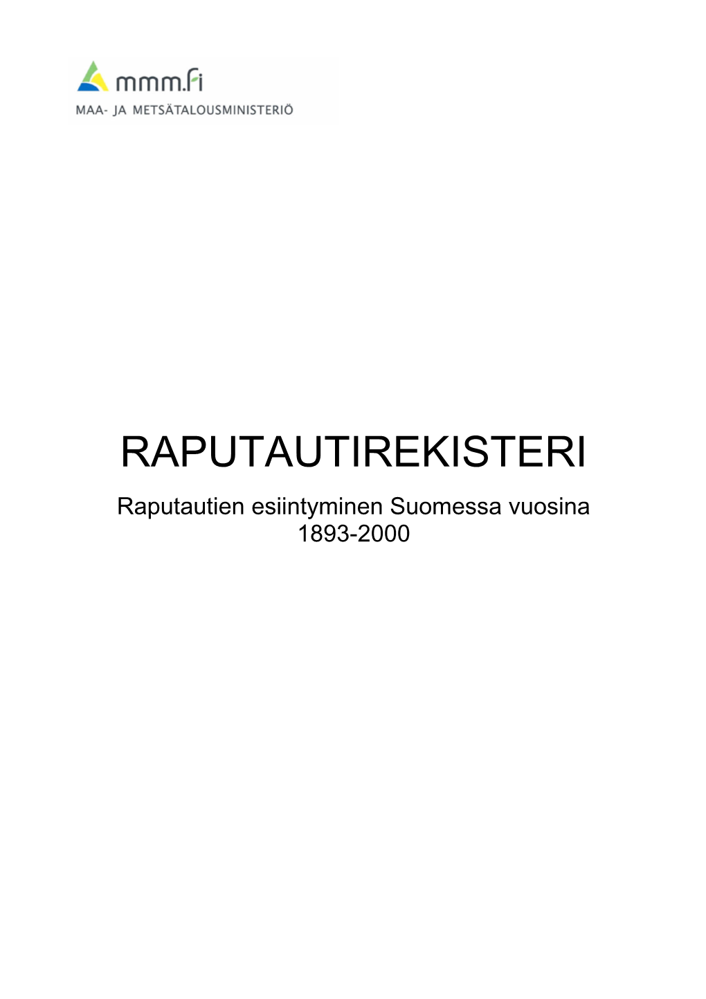 RAPUTAUTIREKISTERI Raputautien Esiintyminen Suomessa Vuosina 1893-2000 RAPUTAUTIREKISTERI Raputautien Esiintyminen Suomessa Vuosina 1893-2000
