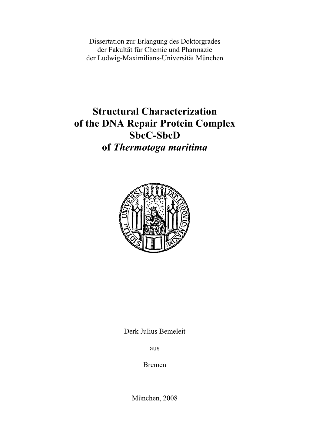 Structural Characterization of the DNA Repair Protein Complex Sbcc-Sbcd of Thermotoga Maritima