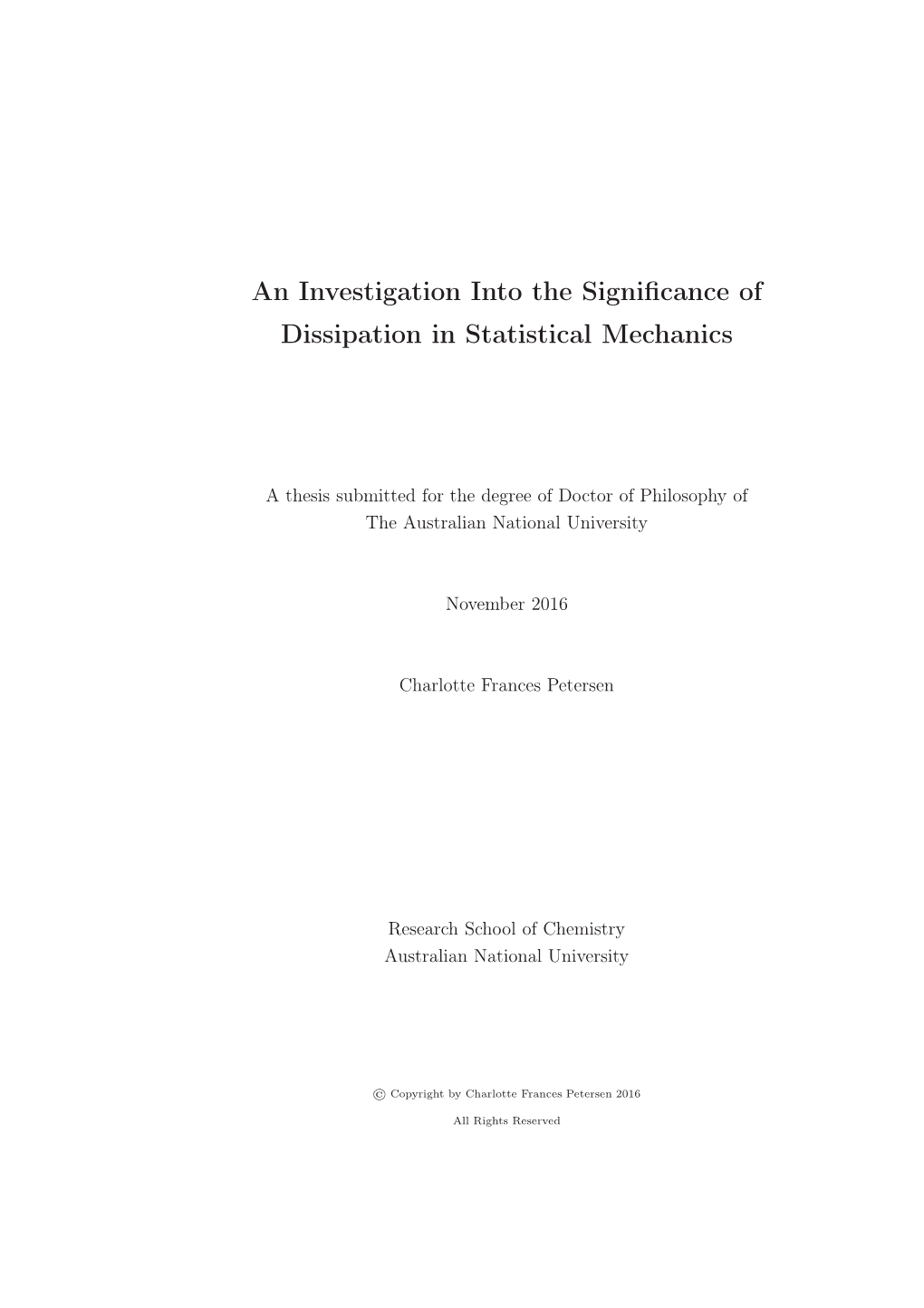 An Investigation Into the Significance of Dissipation in Statistical