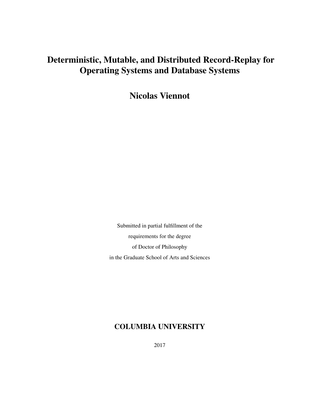 Deterministic, Mutable, and Distributed Record-Replay for Operating Systems and Database Systems