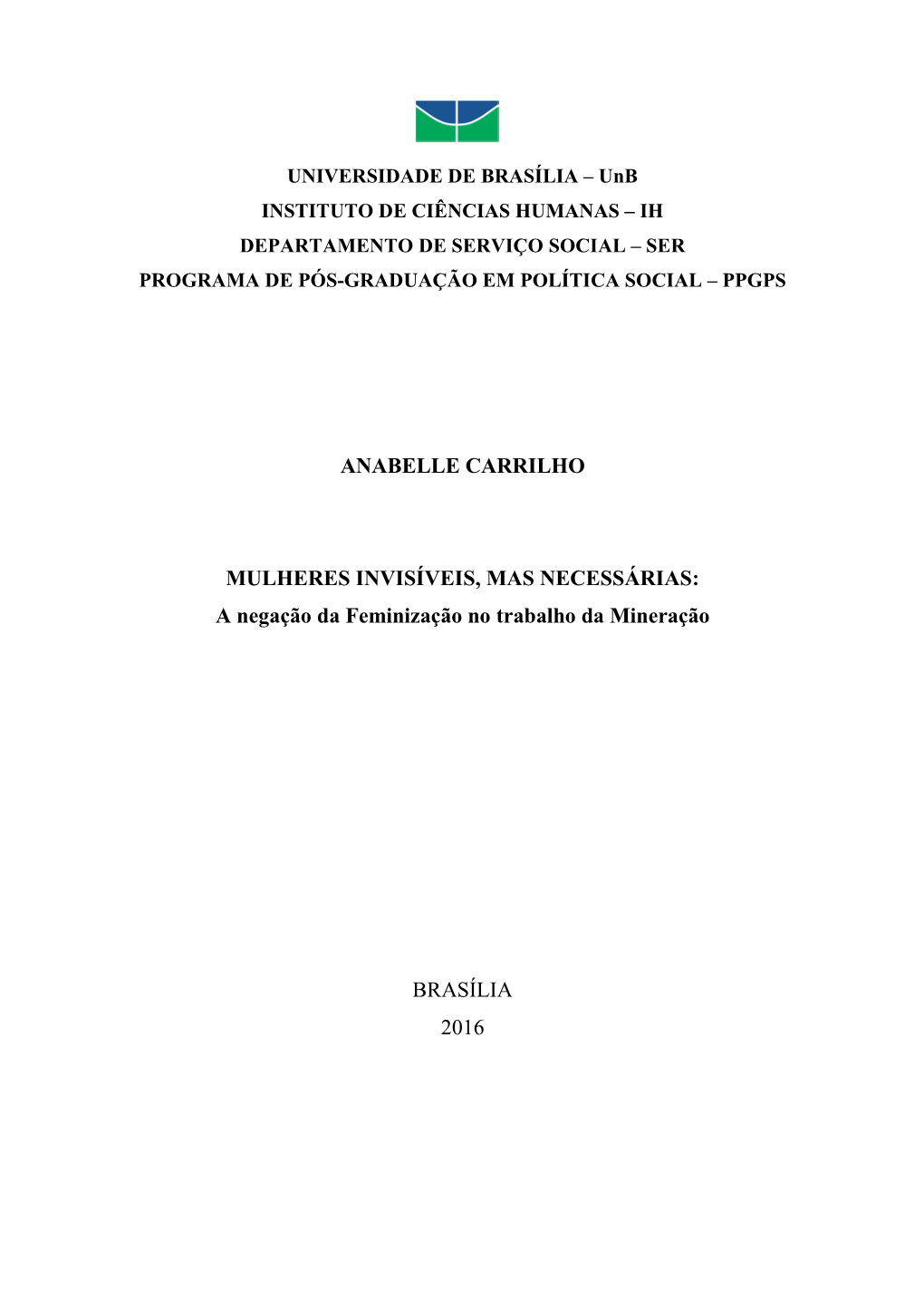 UNIVERSIDADE DE BRASÍLIA – Unb INSTITUTO DE CIÊNCIAS HUMANAS – IH DEPARTAMENTO DE SERVIÇO SOCIAL – SER PROGRAMA DE PÓS-GRADUAÇÃO EM POLÍTICA SOCIAL – PPGPS