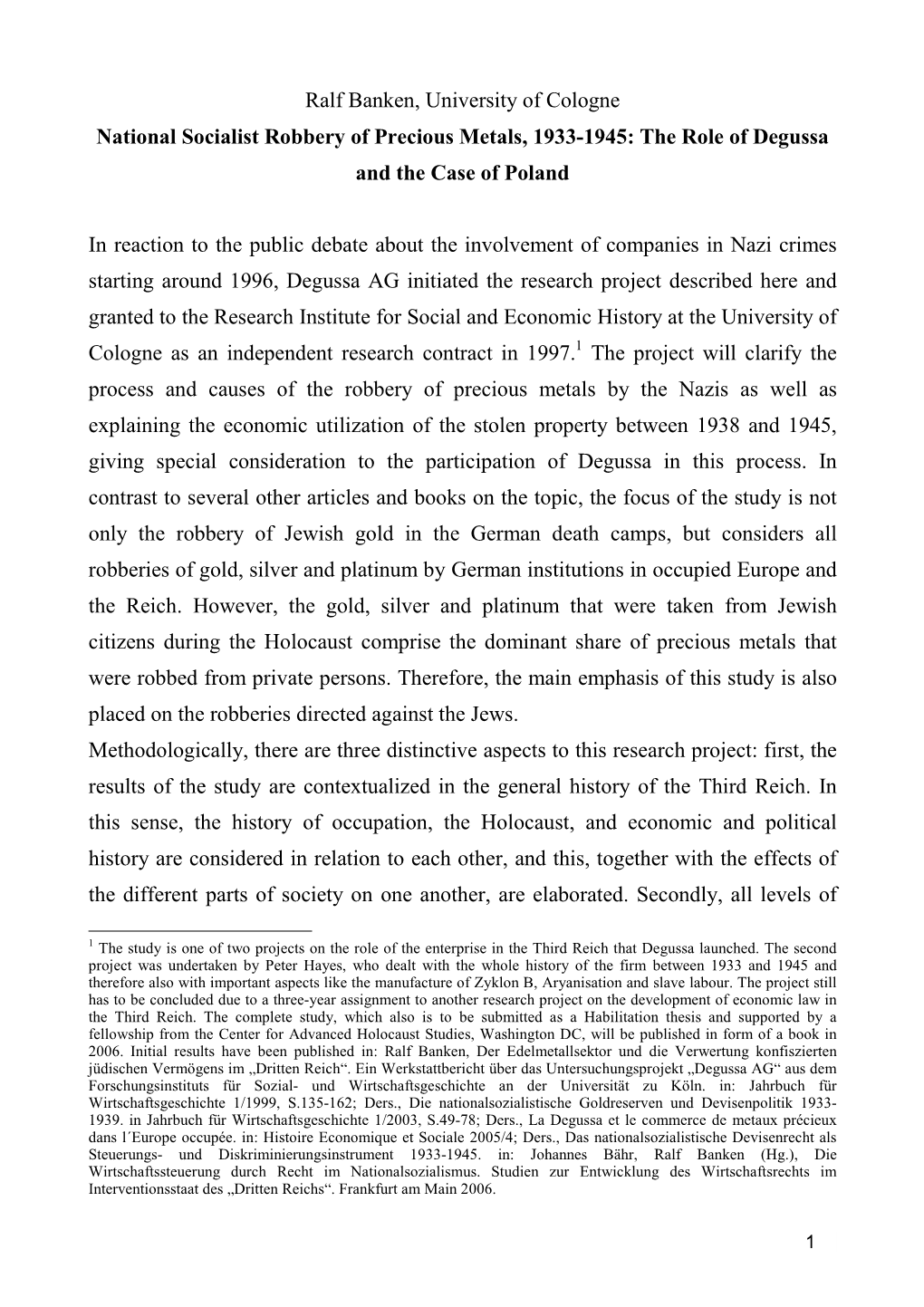 Ralf Banken, University of Cologne National Socialist Robbery of Precious Metals, 1933-1945: the Role of Degussa and the Case of Poland