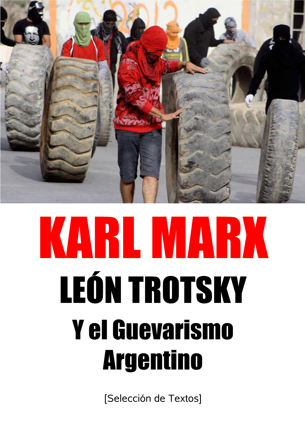 Karl Marx, León Trotsky Y El Guevarismo Argentino