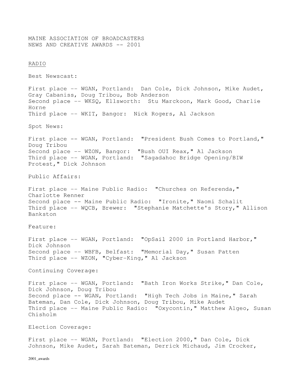 MAINE ASSOCIATION of BROADCASTERS NEWS and CREATIVE AWARDS -- 2001 RADIO Best Newscast: First Place -- WGAN, Portland: Dan Cole