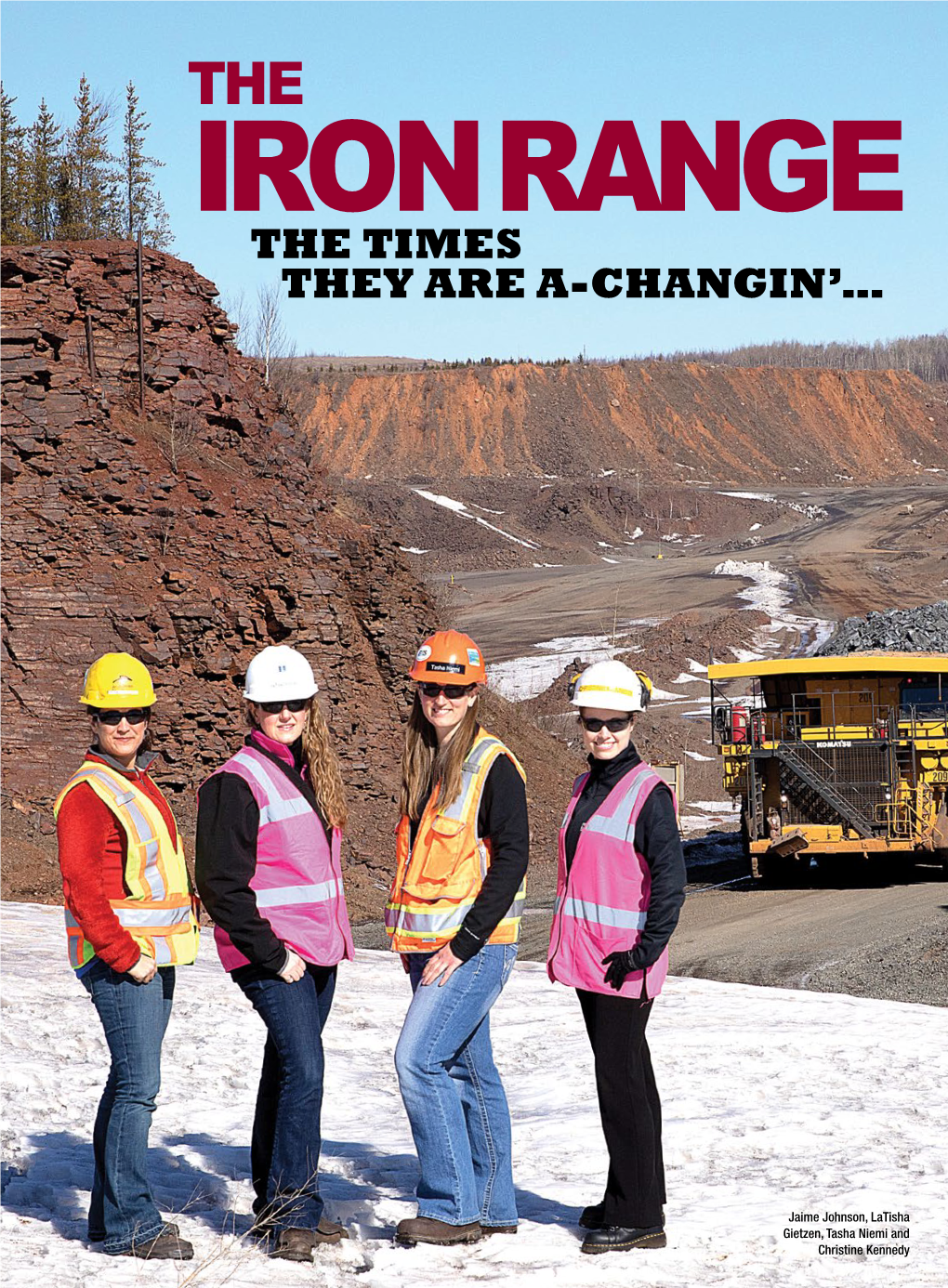 Jaime Johnson, Latisha Gietzen, Tasha Niemi and Christine Kennedy the IRON RANGE: the TIMES THEY ARE A-CHANGIN’…