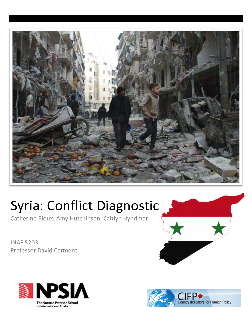 Syria: Conflict Diagnostic Catherine Rioux, Amy Hutchinson, Caitlyn Hyndman