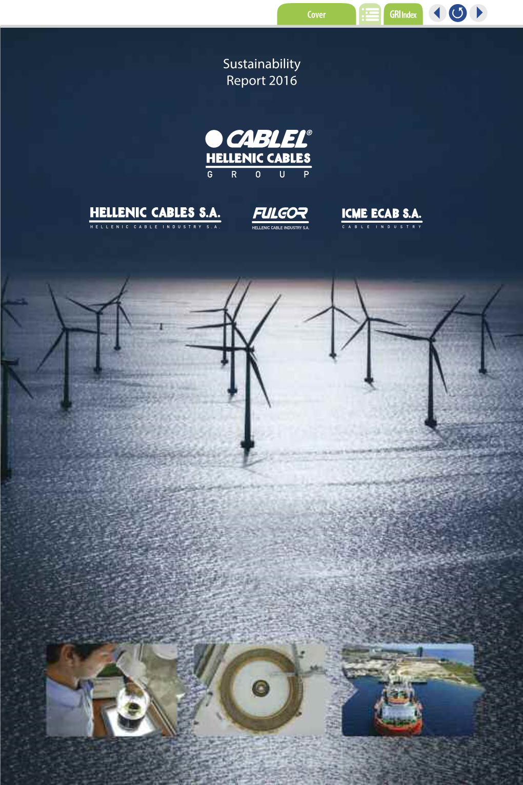 Sustainability Report 2016 (Period 1/1/2016 - 31/12/2016) Is the Eighth Consecutive Issue of Hellenic Cables S.A