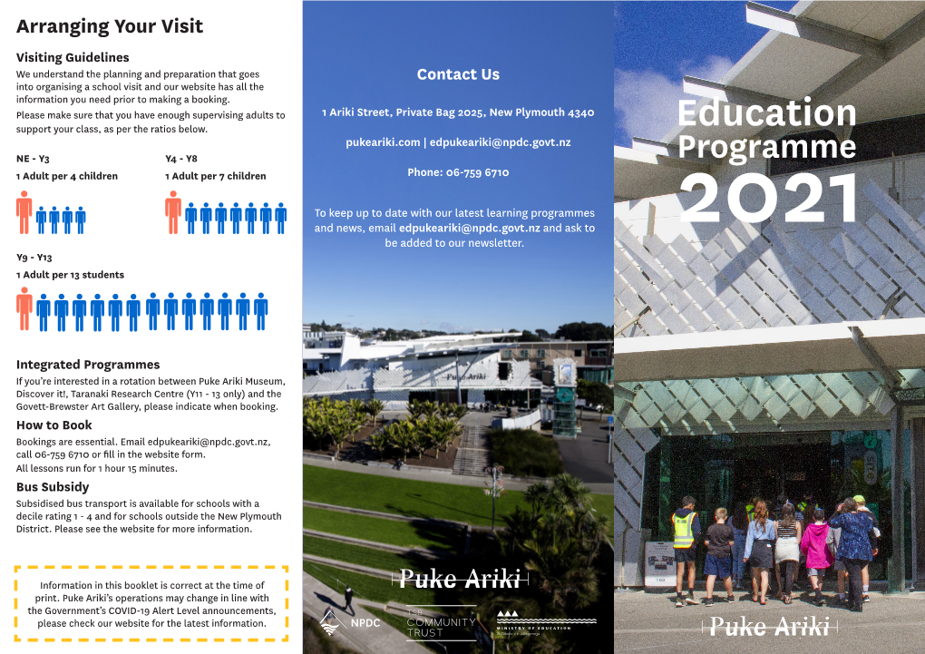 Education Pukeariki.Com | Edpukeariki@Npdc.Govt.Nz NE - Y3 Y4 - Y8 Programme 1 Adult Per 4 Children 1 Adult Per 7 Children Phone: 06-759 6710