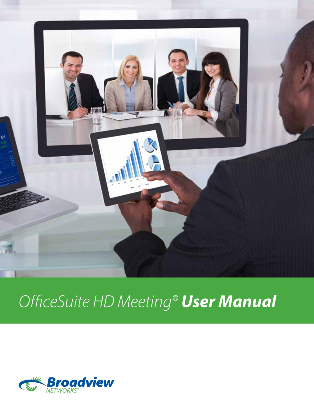 Officesuite HD Meeting® User Manual Welcome to Broadview Networks’ Officesuite HD Meeting®