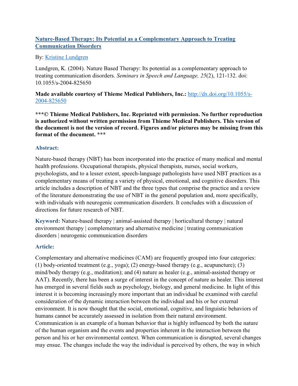 Nature-Based Therapy: Its Potential As a Complementary Approach to Treating Communication Disorders By: Kristine Lundgren Lundgren, K