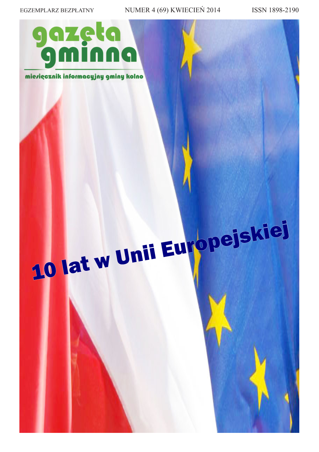 10 Lat W Unii Europejskiej SPIS TREŚCI Gazeta Gminna 4(69)/2014 Z Działalności Wójta