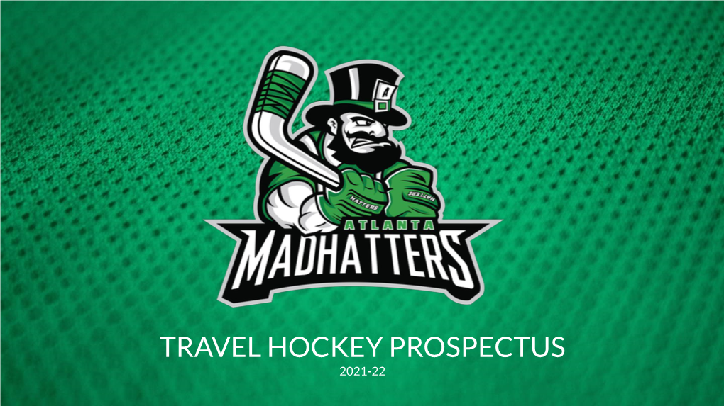 Travel Hockey Prospectus 2021-22 Who We Are