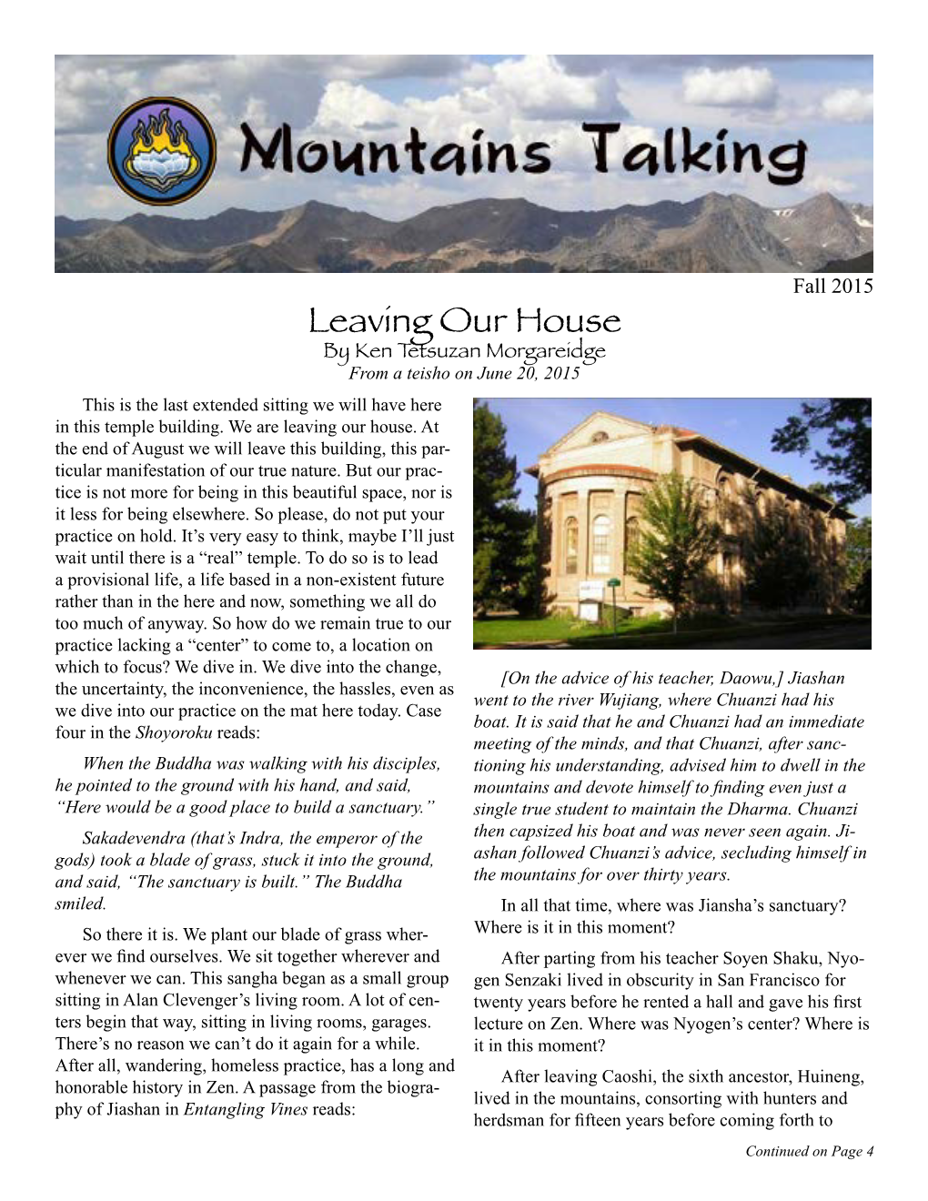 Leaving Our House by Ken Tetsuzan Morgareidge from a Teisho on June 20, 2015 This Is the Last Extended Sitting We Will Have Here in This Temple Building