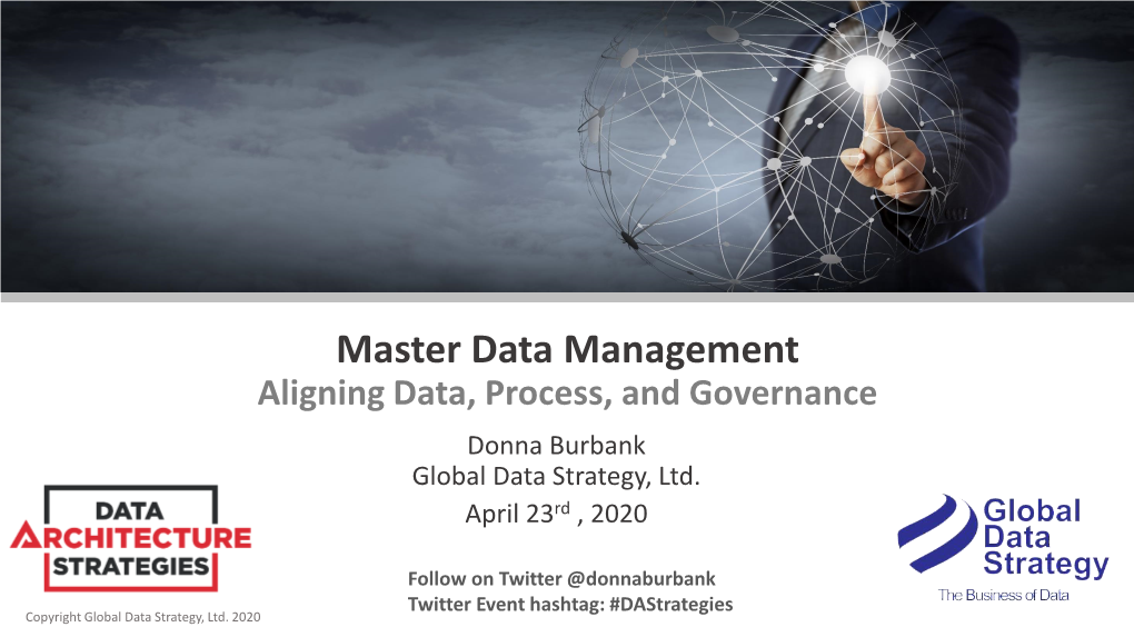 Master Data Management Aligning Data, Process, and Governance Donna Burbank Global Data Strategy, Ltd