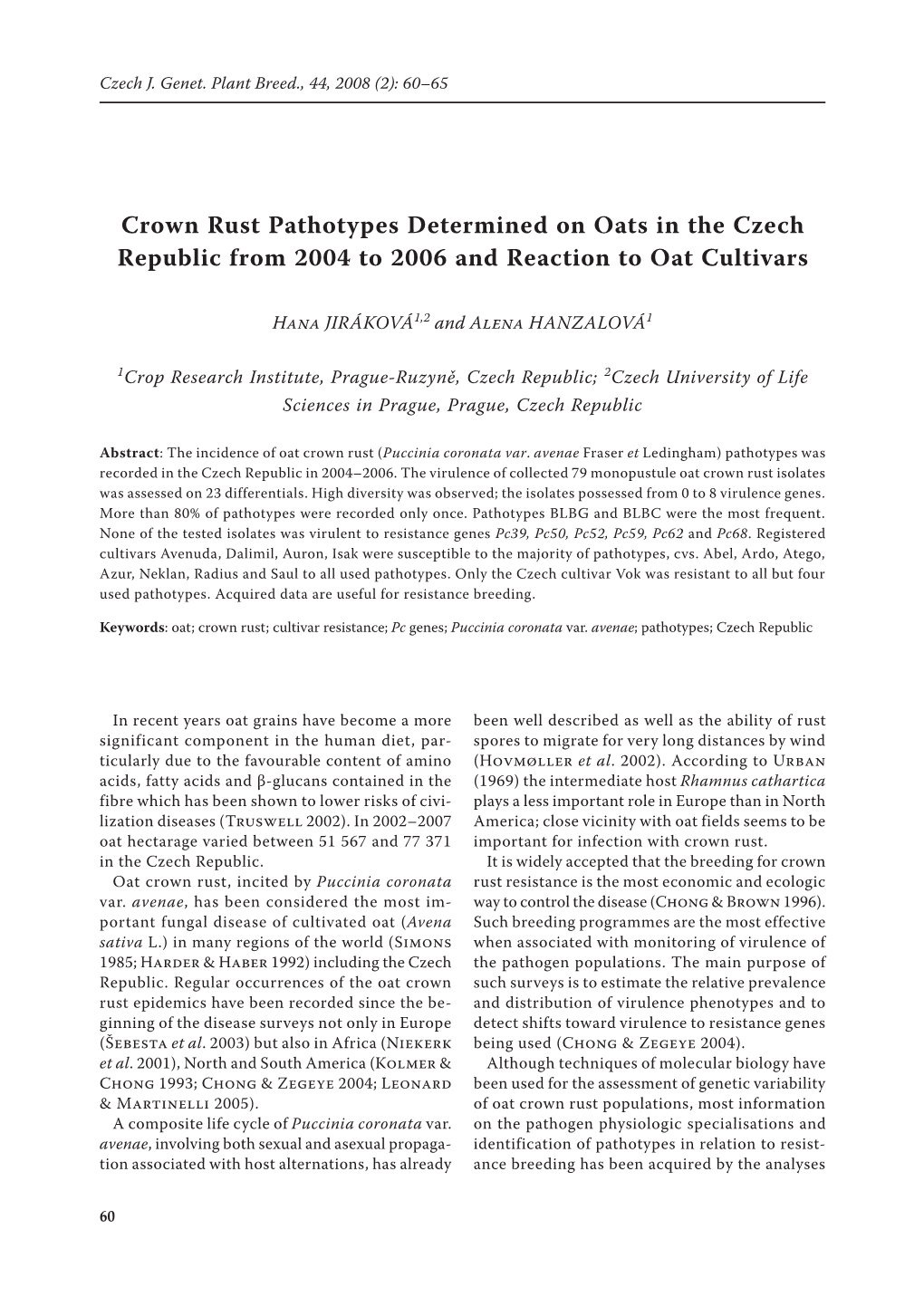 Crown Rust Pathotypes Determined on Oats in the Czech Republic from 2004 to 2006 and Reaction to Oat Cultivars