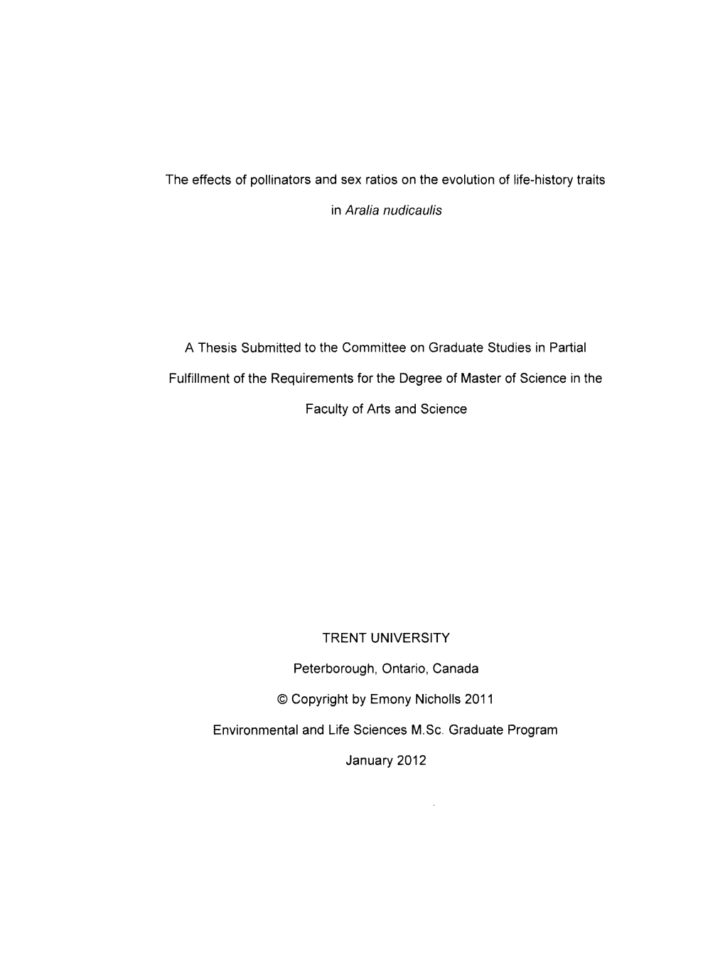 The Effects of Pollinators and Sex Ratios on the Evolution of Life-History Traits in Aralia Nudicaulis a Thesis Submitted To