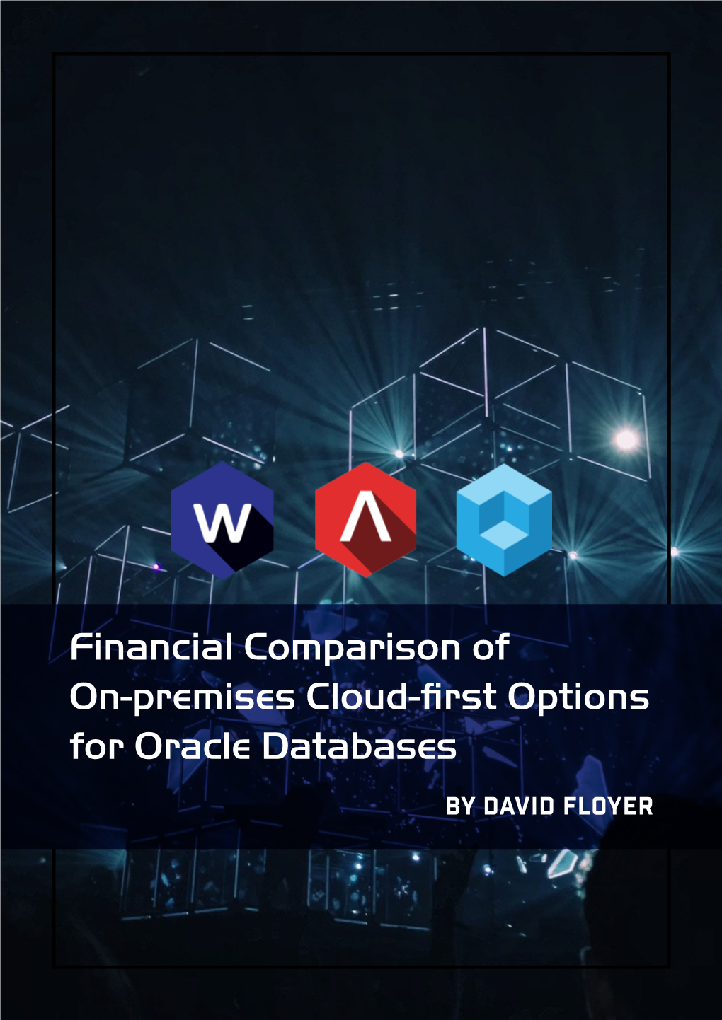 Financial Comparison of On-Premises Cloud-First Options for Oracle Databases