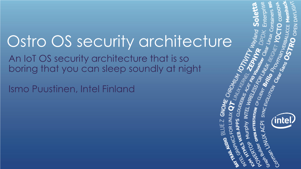 Ostro OS Security Architecture an Iot OS Security Architecture That Is So Boring That You Can Sleep Soundly at Night