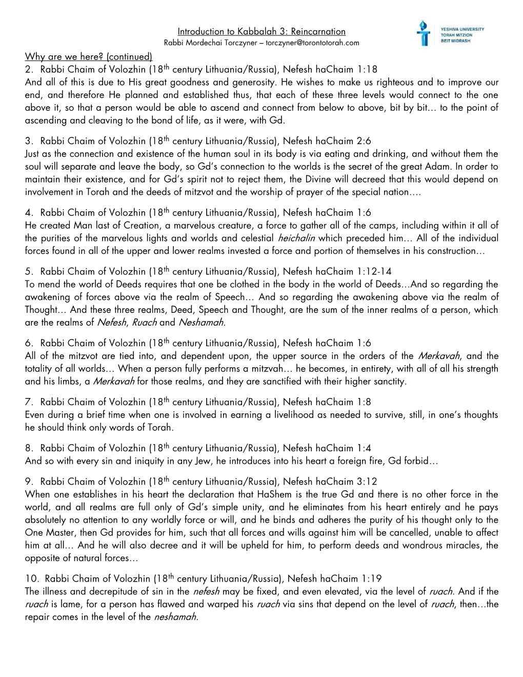 2. Rabbi Chaim of Volozhin (18Th Century Lithuania/Russia), Nefesh Hachaim 1:18 and All of This Is Due to His Great Goodness and Generosity