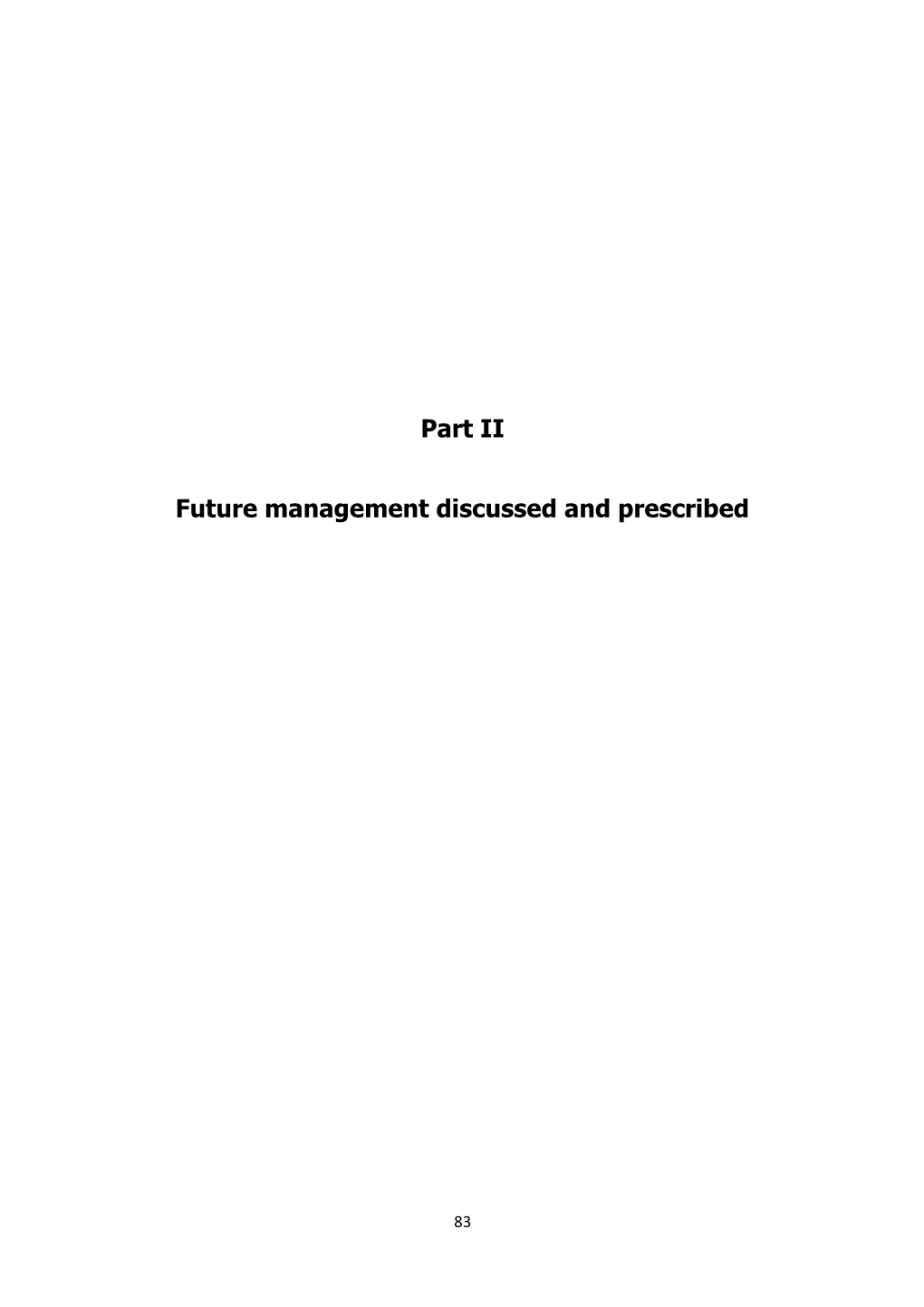 Part II Future Management Discussed and Prescribed