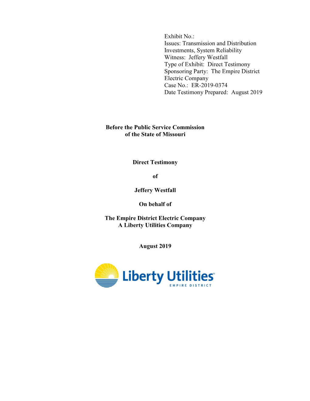 Exhibit No.: Issues: Transmission and Distribution Investments, System Reliability Witness: Jeffery Westfall Type of Exhibit