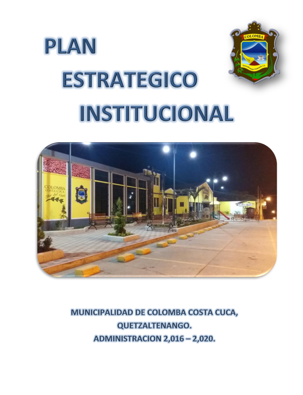 Plan Estratégico Institucional, Administración 2016