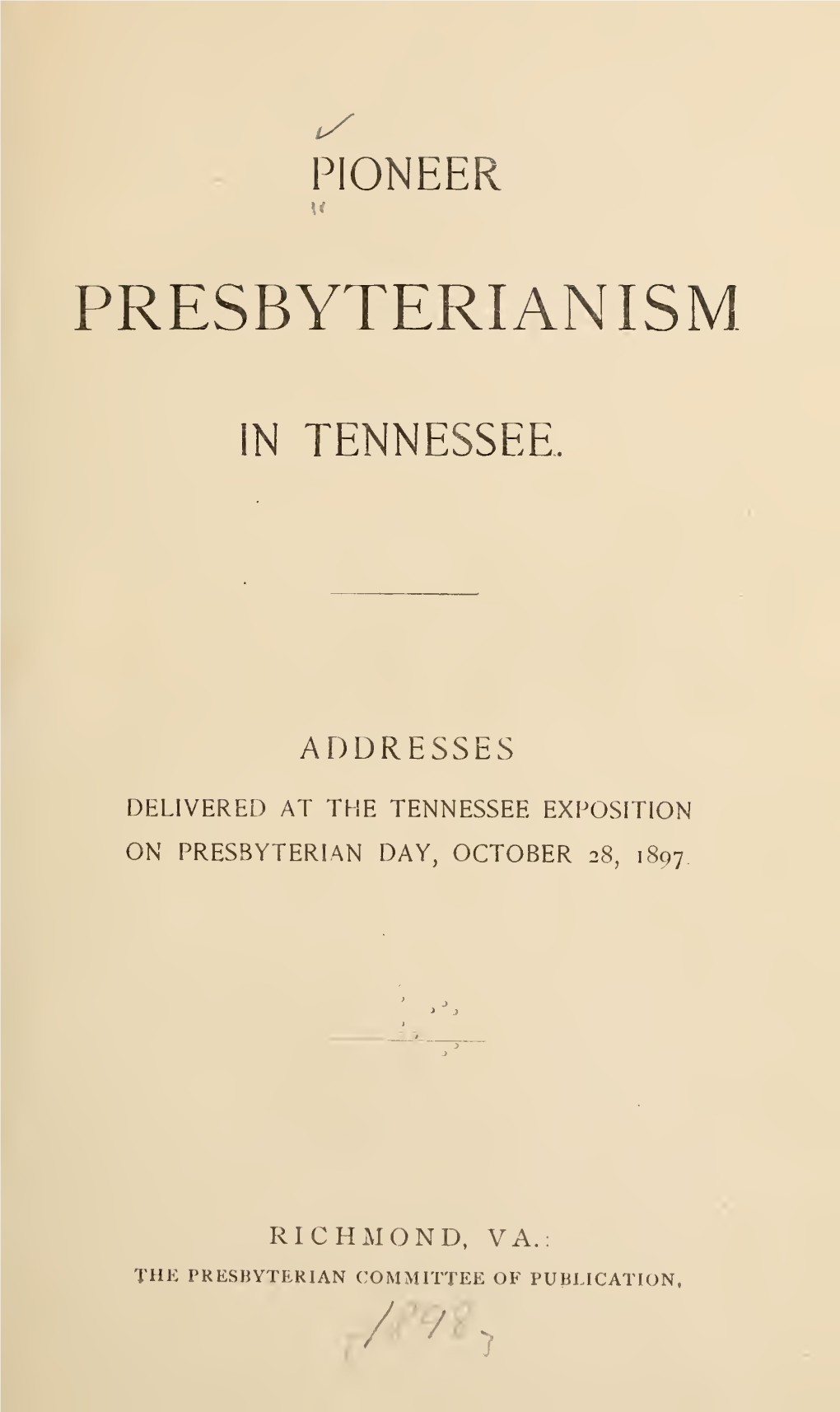 Pioneer Presbyterianism in Tennessee.''''