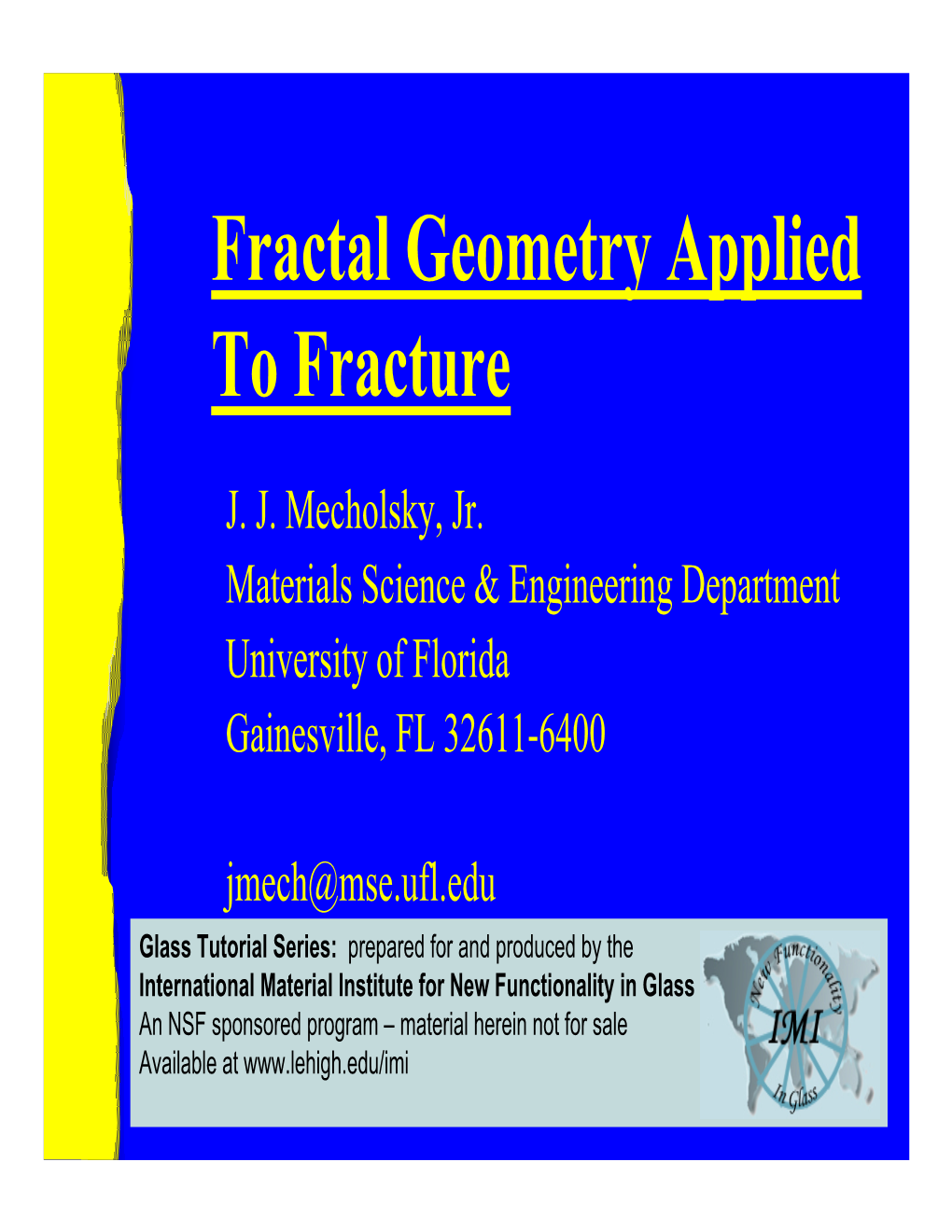 Fractal Geometry Applied to Fracture