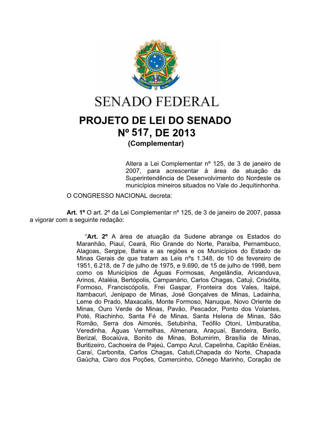 PROJETO DE LEI DO SENADO Nº 571, DE 2013 (Complementar)