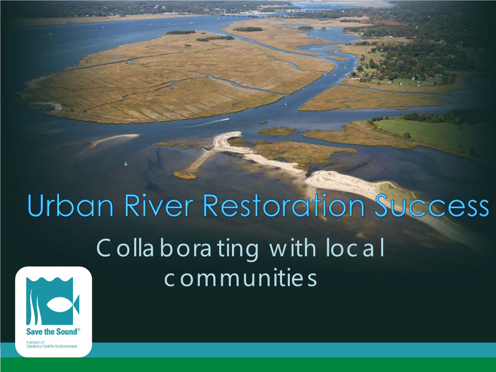 Collaborating with Local Communities Restoring Long Island Sound MAP of LONG ISLAND SOUND and CONNECTICUT