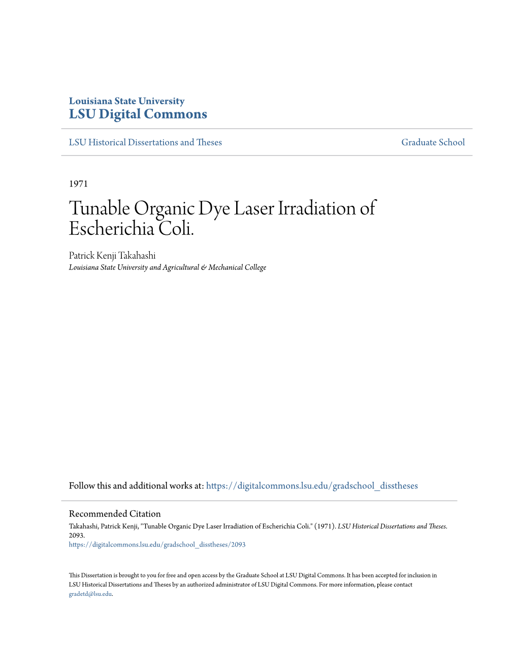 Tunable Organic Dye Laser Irradiation of Escherichia Coli. Patrick Kenji Takahashi Louisiana State University and Agricultural & Mechanical College