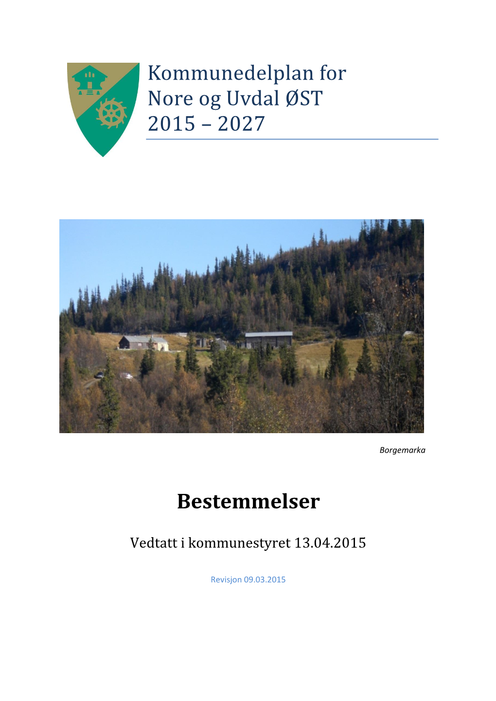 Kommunedelplan for Nore Og Uvdal ØST 2015 – 2027 Bestemmelser