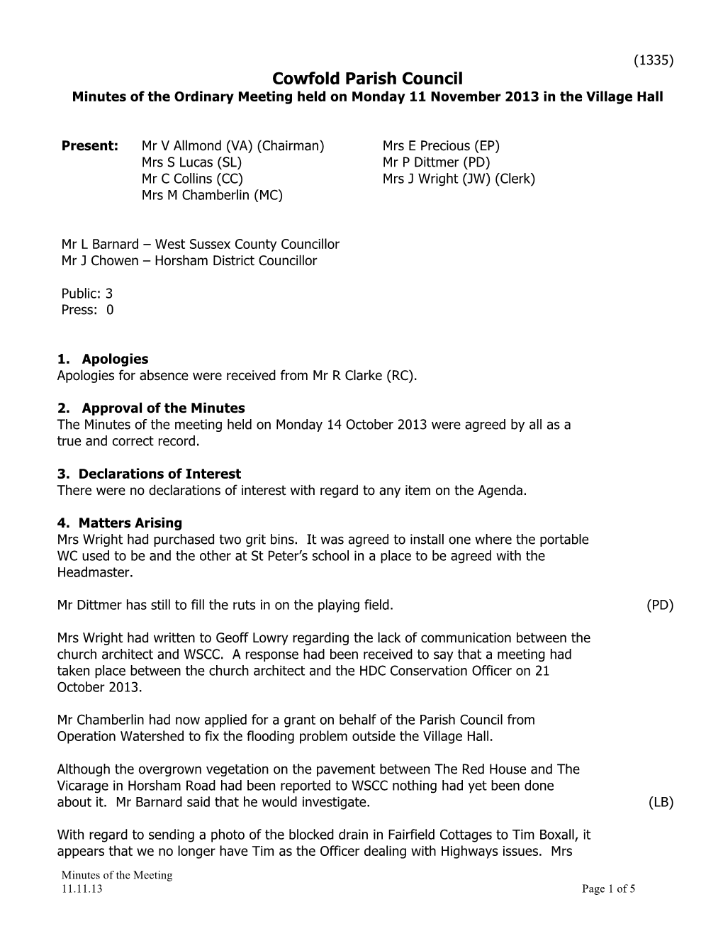 Cowfold Parish Council Minutes of the Ordinary Meeting Held on Monday 11 November 2013 in the Village Hall