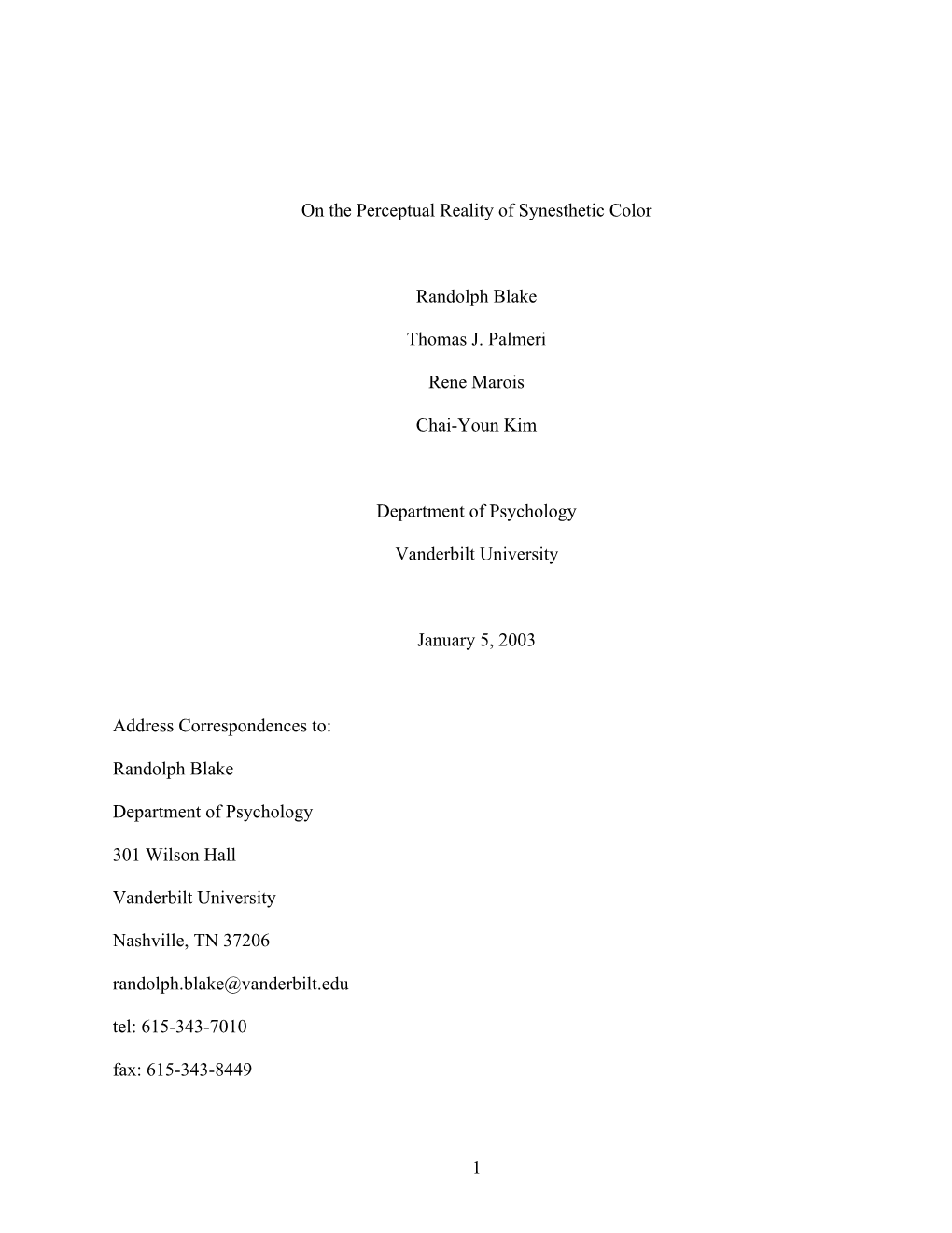 1 on the Perceptual Reality of Synesthetic Color Randolph Blake Thomas J. Palmeri Rene Marois Chai-Youn Kim Department of Psycho