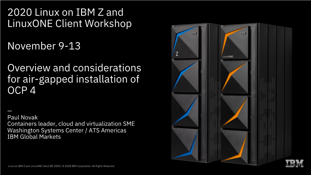 2020 Linux on IBM Z and Linuxone Client Workshop November 9-13