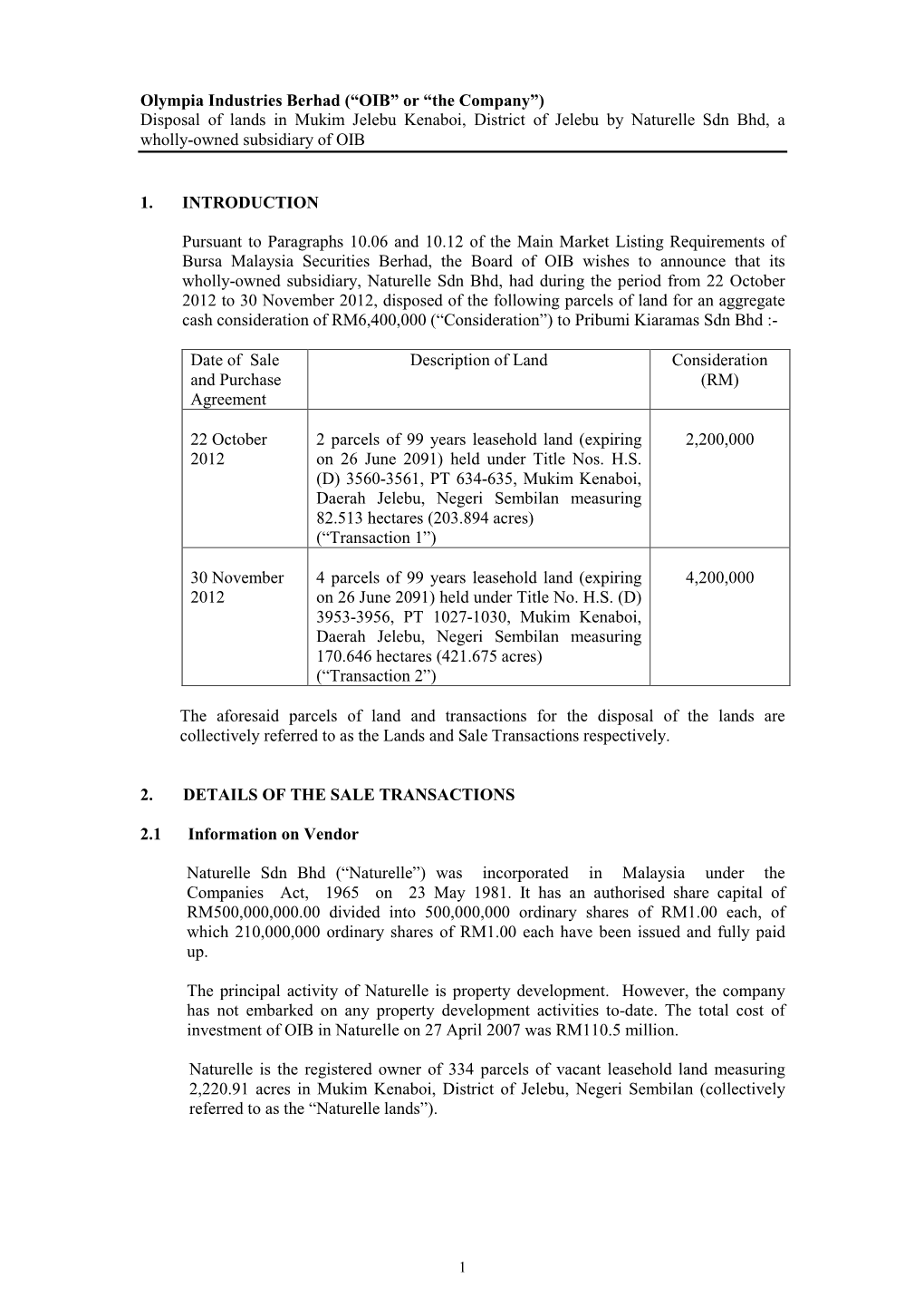 Olympia Industries Berhad (“OIB” Or “The Company”) Disposal of Lands in Mukim Jelebu Kenaboi, District of Jelebu by Na