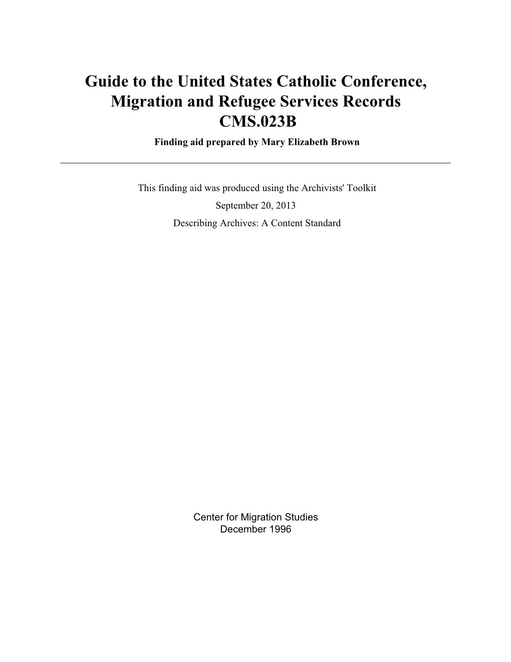 Guide to the United States Catholic Conference, Migration and Refugee Services Records CMS.023B Finding Aid Prepared by Mary Elizabeth Brown