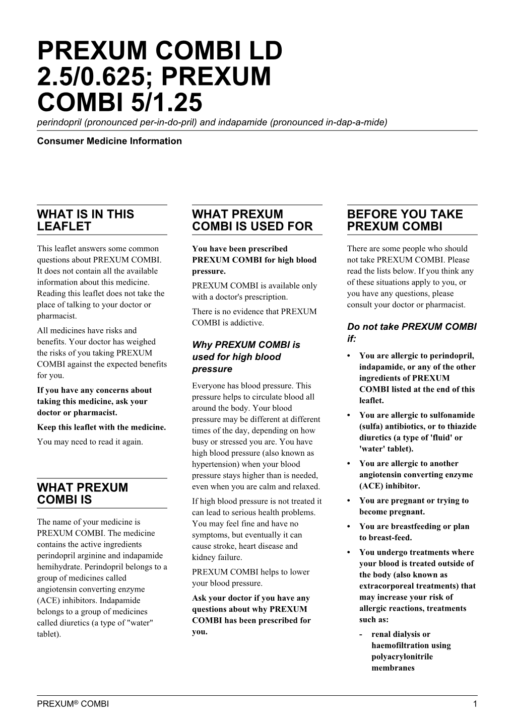 PREXUM COMBI LD 2.5/0.625; PREXUM COMBI 5/1.25 Perindopril (Pronounced Per-In-Do-Pril) and Indapamide (Pronounced In-Dap-A-Mide) Consumer Medicine Information