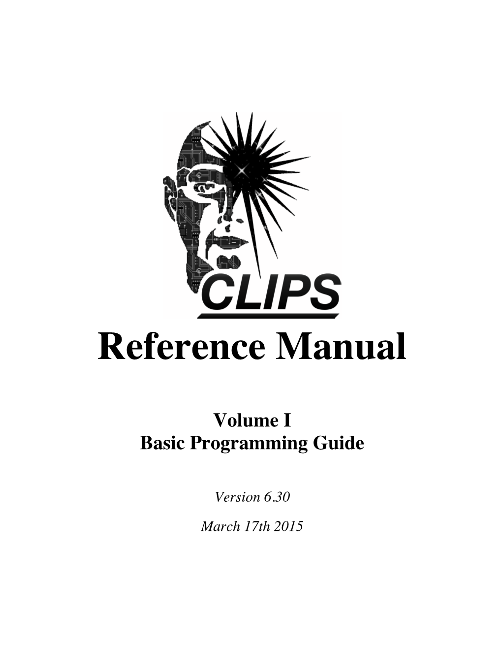 CLIPS Basic Programming Guide Version 6.30 March 17Th 2015