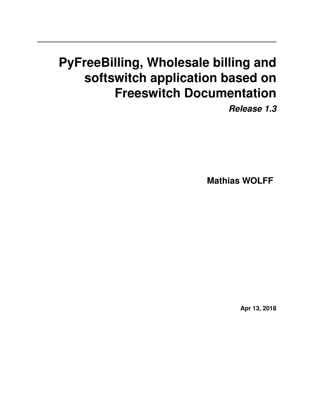 Pyfreebilling, Wholesale Billing and Softswitch Application Based on Freeswitch Documentation Release 1.3