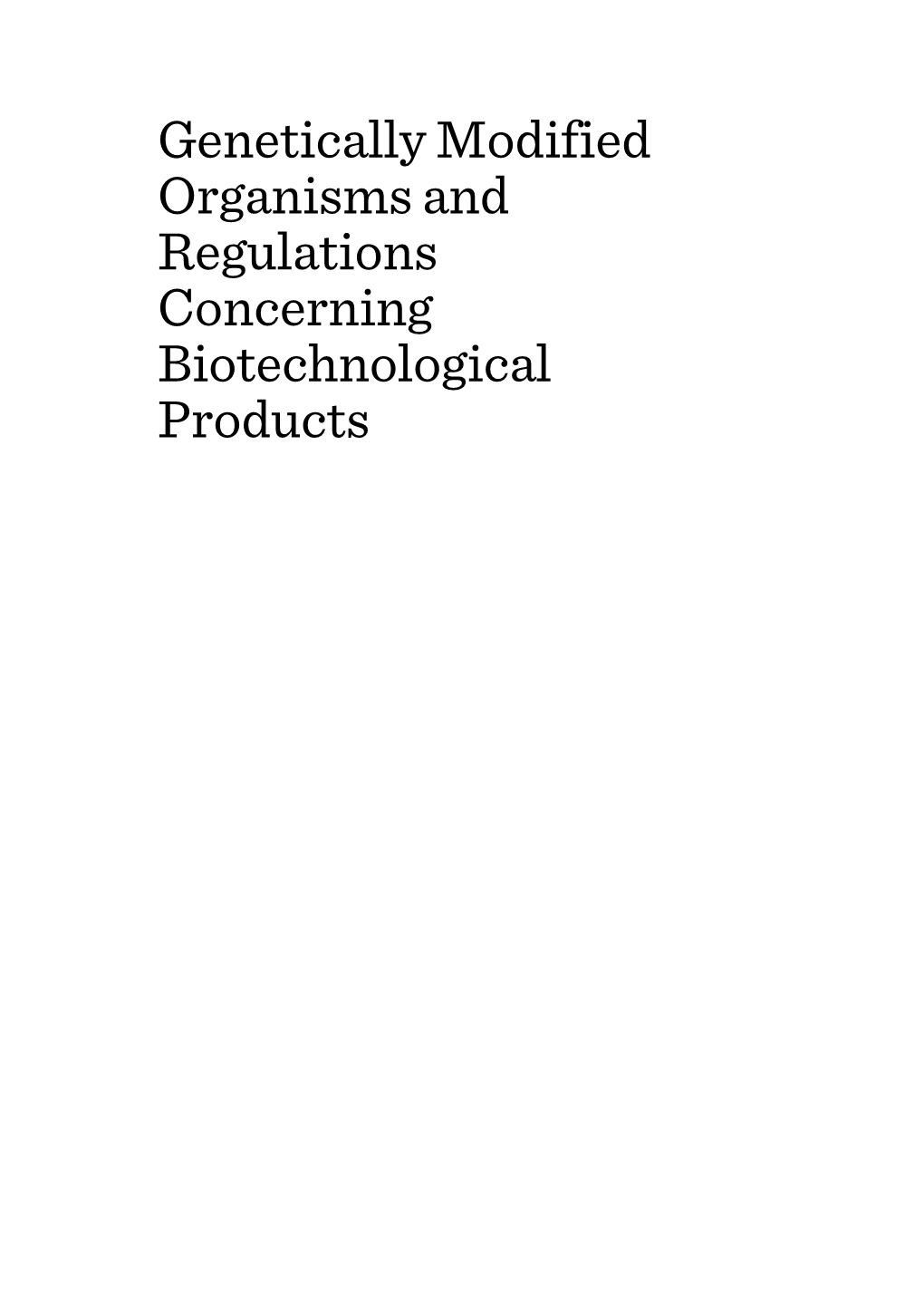 Genetically Modified Organisms and Regulations Concerning Biotechnological Products