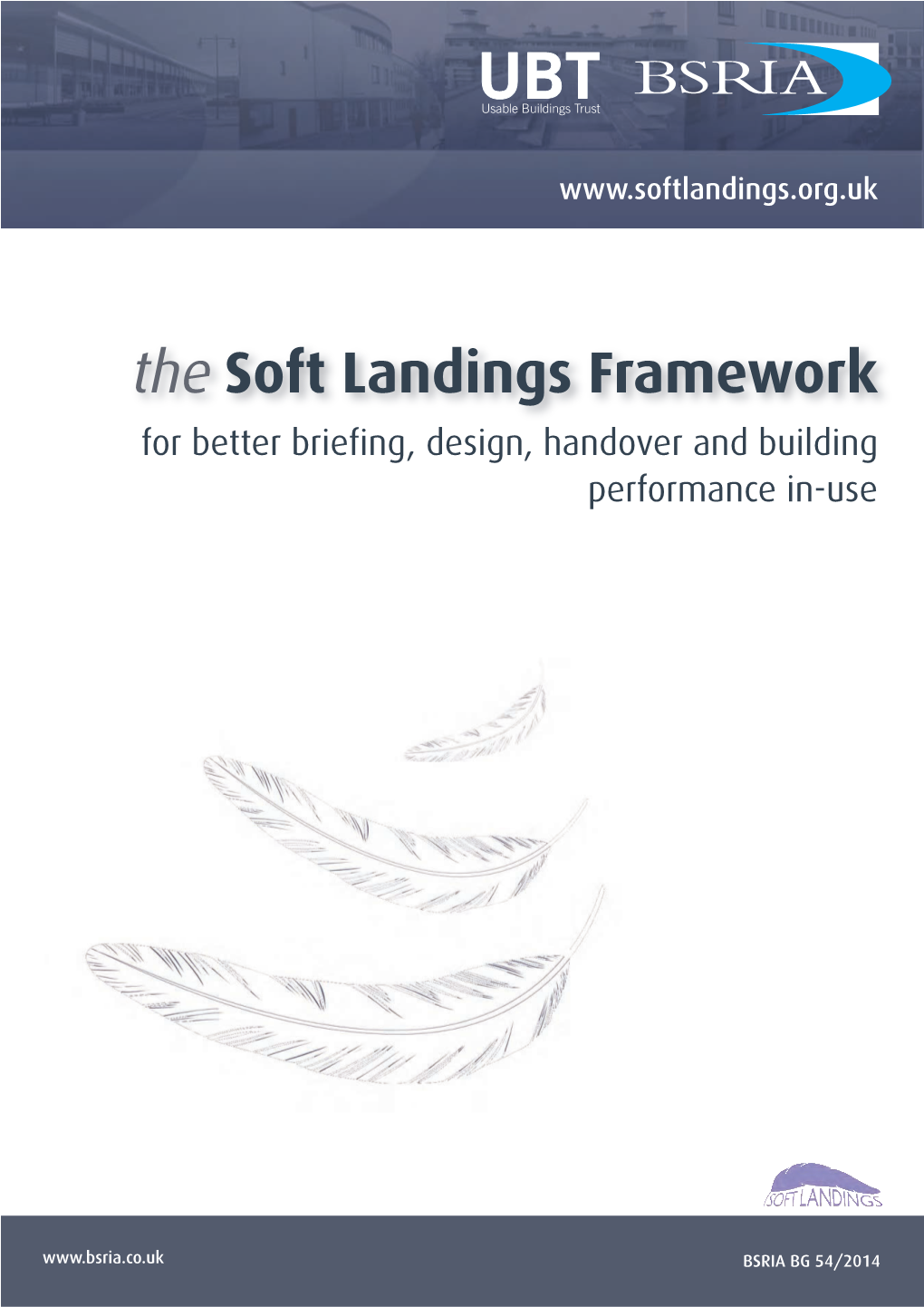 The Soft Landings Framework for Better Briefing, Design, Handover and Building Performance In-Use