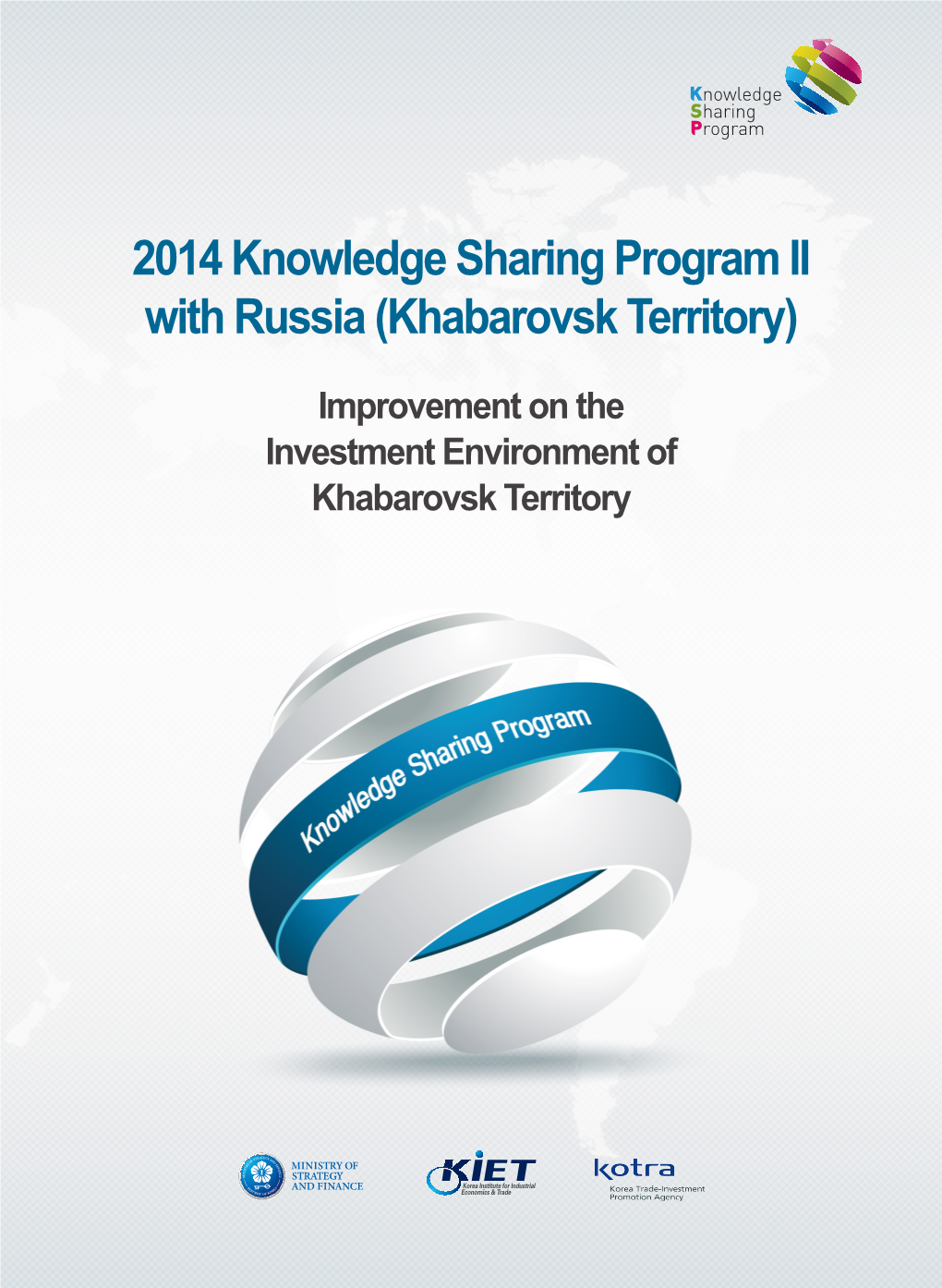 2014 Knowledge Sharing Program II with Russia (Khabarovsk Territory) 2014 Knowledge Sharing Program II with Russia (Khabarovsk Territory)