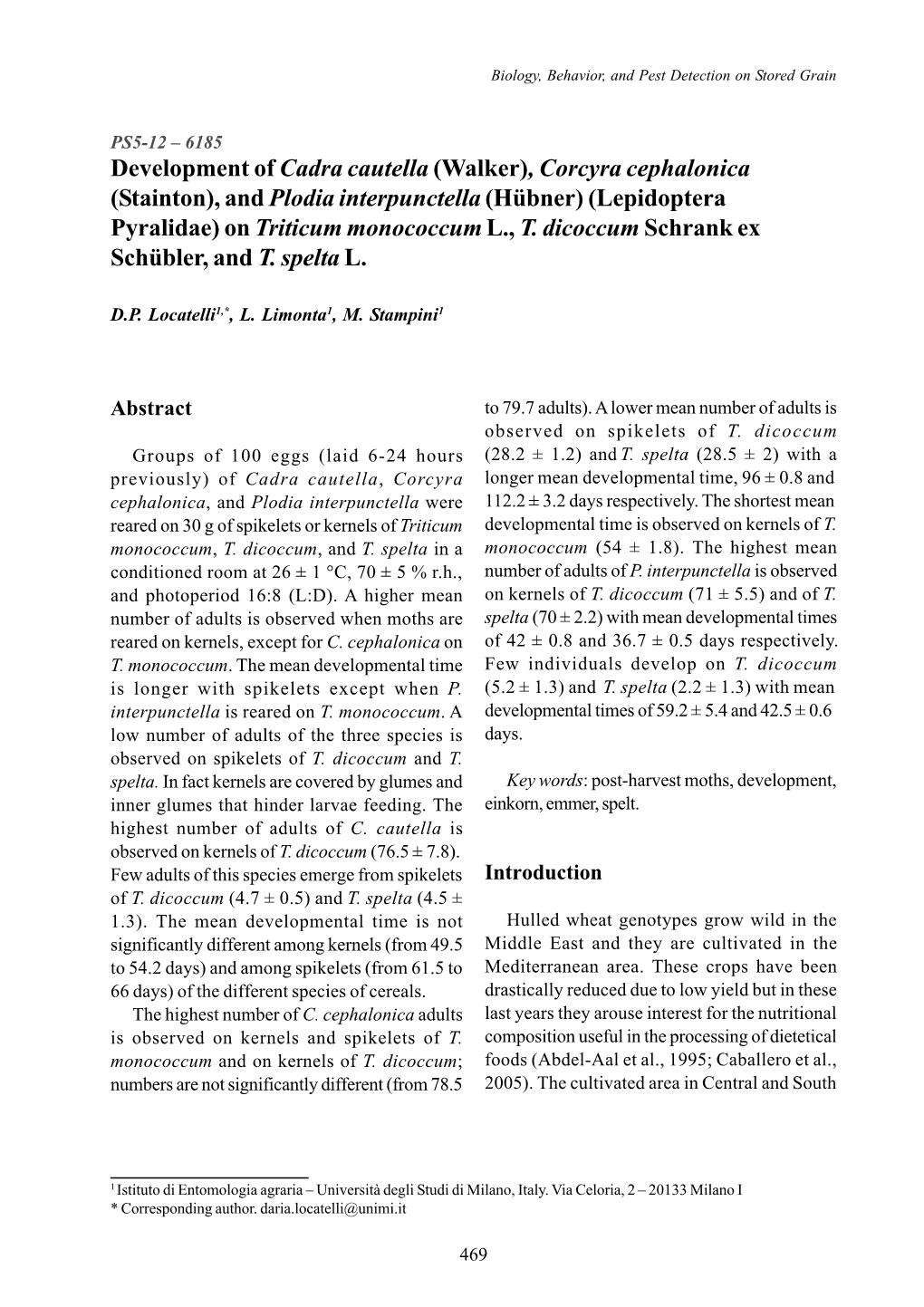 Development of Cadra Cautella (Walker), Corcyra Cephalonica (Stainton), and Plodia Interpunctella (Hübner) (Lepidoptera Pyralidae) on Triticum Monococcum L., T