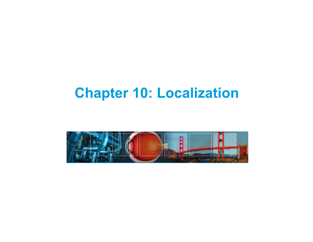 Chapter 10: Localization Chapter 10: Roadmap