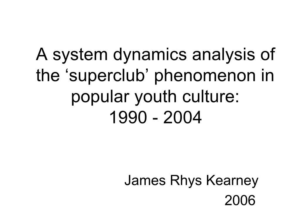 Superclub’ Phenomenon in Popular Youth Culture: 1990 - 2004