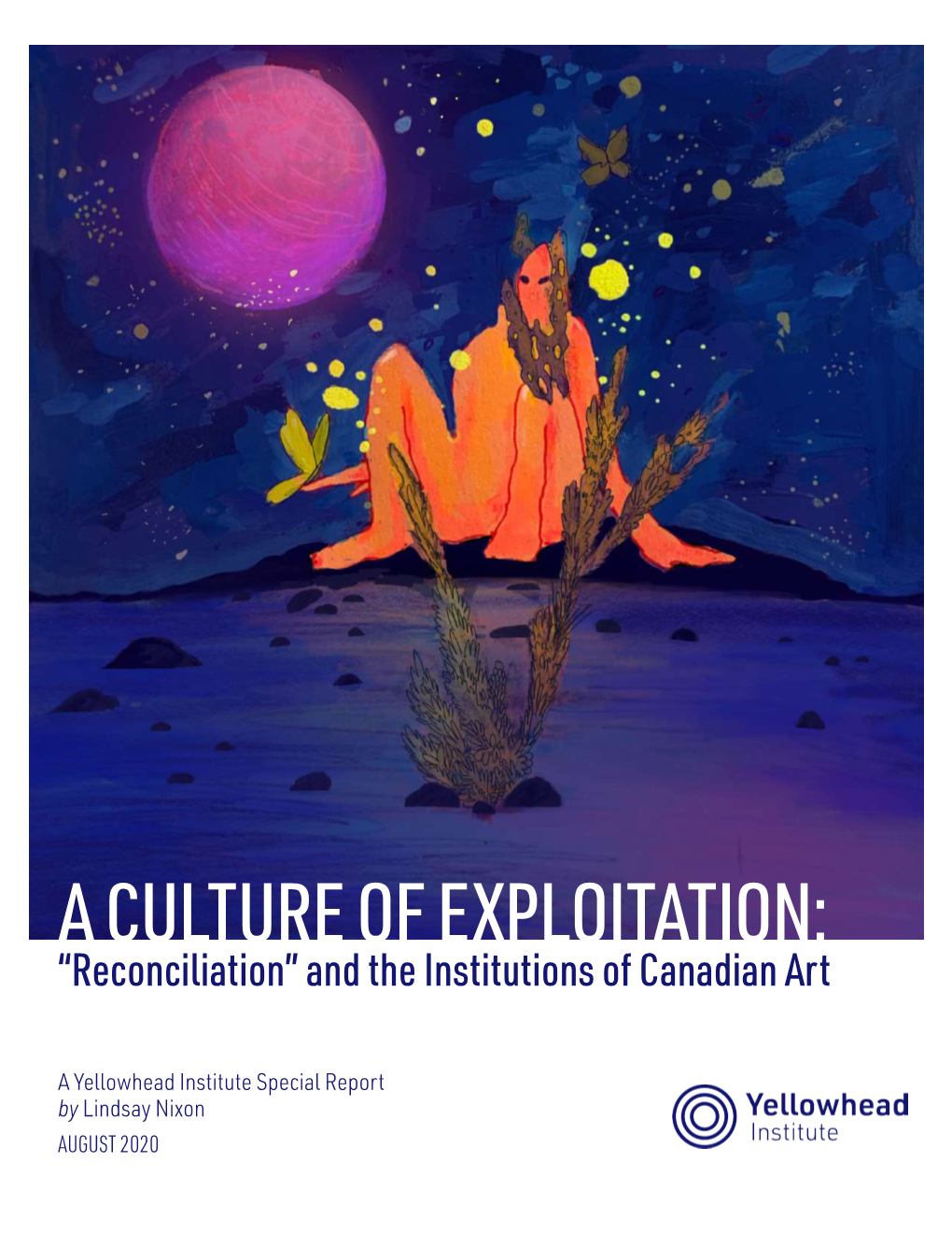 A CULTURE of EXPLOITATION: “Reconciliation” and the Institutions of Canadian Art