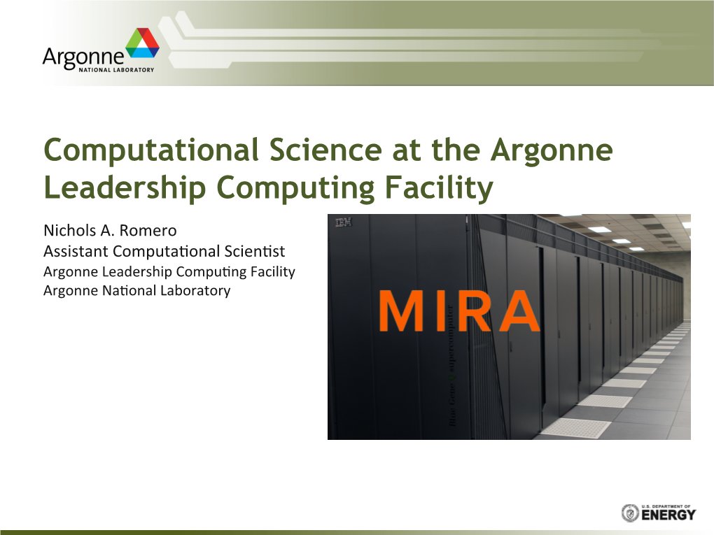 Computational Science at the Argonne Leadership Computing Facility Nichols A